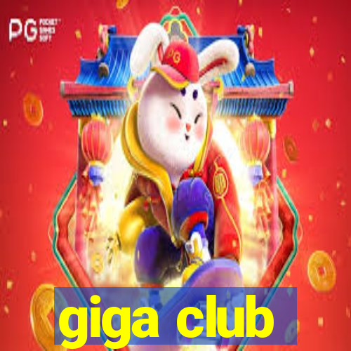 giga club